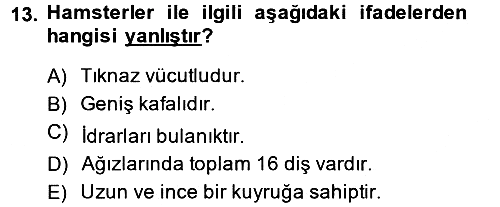 Laboratuvar Hayvanlarını Yetiştirme ve Sağlığı 2013-2014 Tek Ders Sınavı - 13. soru