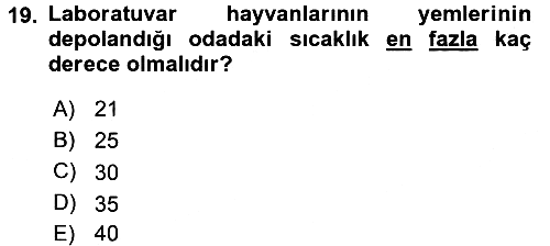 Laboratuvar Hayvanlarını Yetiştirme ve Sağlığı 2015-2016 Tek Ders Sınavı - 19. soru