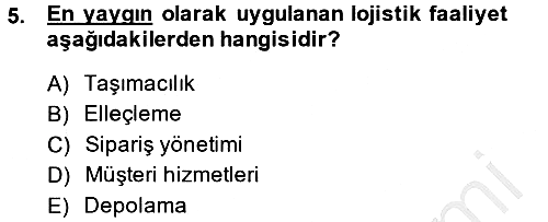 Çağdaş Lojistik Uygulamaları 2013-2014 Ara Sınav - 5. soru