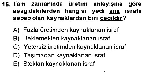 Çağdaş Lojistik Uygulamaları 2014-2015 Ara Sınav - 15. soru