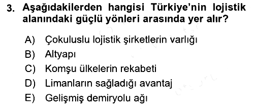 Çağdaş Lojistik Uygulamaları 2018-2019 Ara Sınav - 3. soru