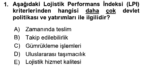 Çağdaş Lojistik Uygulamaları 2021-2022 Ara Sınav - 1. soru