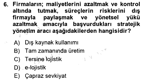 Çağdaş Lojistik Uygulamaları 2023-2024 Ara Sınav - 6. soru