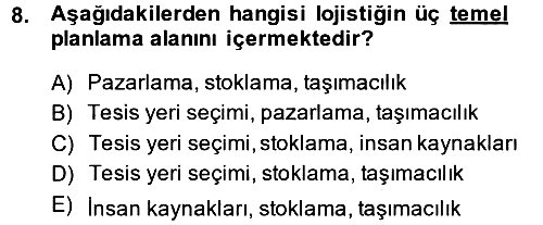 Çağdaş Lojistik Uygulamaları 2013-2014 Dönem Sonu Sınavı - 8. soru