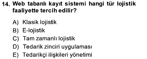 Çağdaş Lojistik Uygulamaları 2013-2014 Dönem Sonu Sınavı - 14. soru