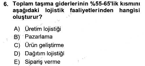 Çağdaş Lojistik Uygulamaları 2015-2016 Dönem Sonu Sınavı - 6. soru