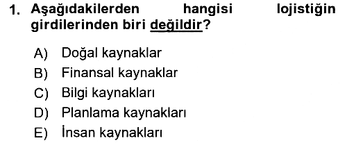 Çağdaş Lojistik Uygulamaları 2017-2018 Dönem Sonu Sınavı - 1. soru