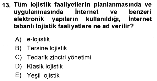 Çağdaş Lojistik Uygulamaları 2018-2019 Dönem Sonu Sınavı - 13. soru