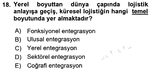 Lojistik İlkeleri 2018-2019 3 Ders Sınavı - 18. soru