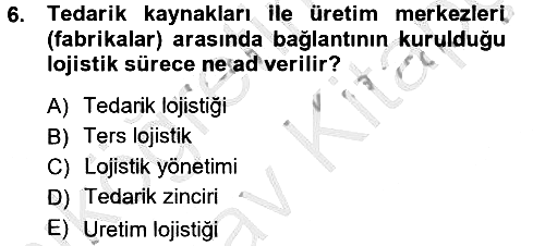 Lojistik İlkeleri 2012-2013 Ara Sınav - 6. soru