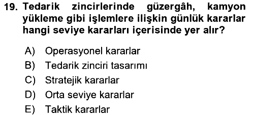Lojistik İlkeleri 2016-2017 Ara Sınav - 19. soru