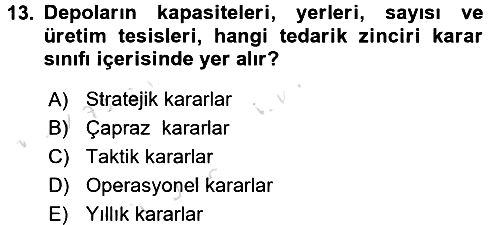 Lojistik İlkeleri 2017-2018 Ara Sınav - 13. soru
