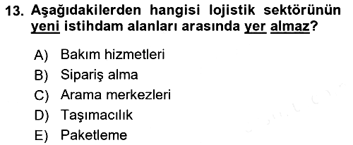 Lojistik İlkeleri 2018-2019 Ara Sınav - 13. soru