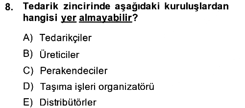 Lojistik İlkeleri 2014-2015 Dönem Sonu Sınavı - 8. soru
