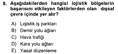 Lojistik İlkeleri 2018-2019 Yaz Okulu Sınavı - 8. soru