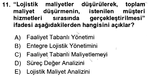 Lojistik Maliyetleri ve Raporlama 1 2018-2019 3 Ders Sınavı - 11. soru