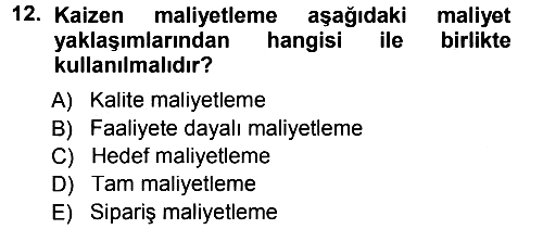 Lojistik Maliyetleri ve Raporlama 1 2014-2015 Ara Sınav - 12. soru