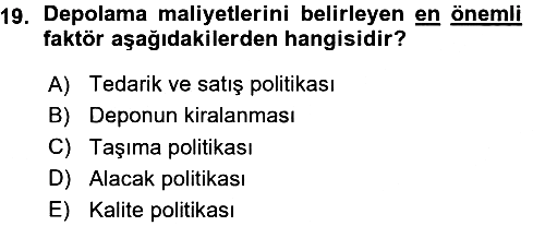 Lojistik Maliyetleri ve Raporlama 1 2015-2016 Ara Sınav - 19. soru