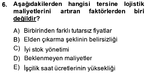 Lojistik Maliyetleri ve Raporlama 2 2014-2015 Tek Ders Sınavı - 6. soru