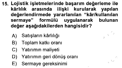 Lojistik Maliyetleri ve Raporlama 2 2022-2023 Yaz Okulu Sınavı - 15. soru