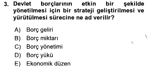 Devlet Borçları 2016-2017 3 Ders Sınavı - 3. soru