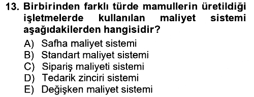 Maliyet Muhasebesi 2012-2013 Dönem Sonu Sınavı - 13. soru