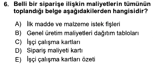 Maliyet Muhasebesi 2018-2019 Dönem Sonu Sınavı - 6. soru