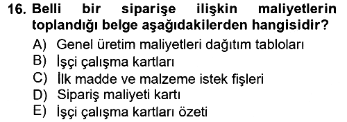 Maliyet Muhasebesi 2013-2014 Tek Ders Sınavı - 16. soru