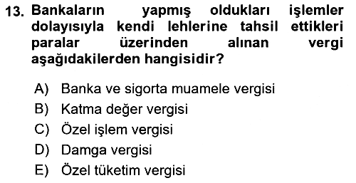Özel Vergi Hukuku 2 2018-2019 Ara Sınav - 13. soru