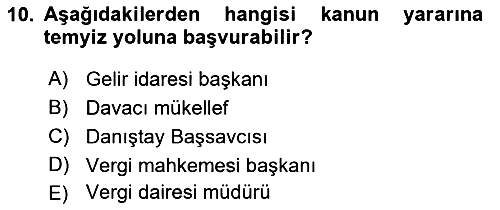 Vergi Yargılaması Hukuku 2018-2019 Dönem Sonu Sınavı - 10. soru