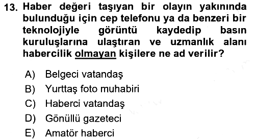 Basın Fotoğrafçılığı 2017-2018 3 Ders Sınavı - 13. soru