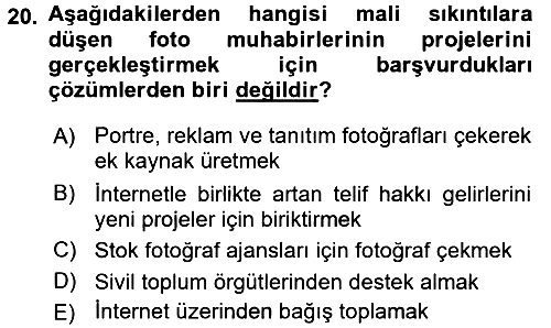 Basın Fotoğrafçılığı 2017-2018 3 Ders Sınavı - 20. soru