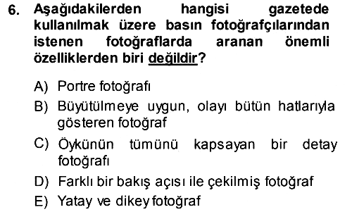 Basın Fotoğrafçılığı 2013-2014 Tek Ders Sınavı - 6. soru