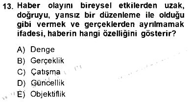 Haberciliğin Temel Kavramları 2014-2015 Ara Sınav - 13. soru