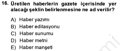 Haberciliğin Temel Kavramları 2014-2015 Dönem Sonu Sınavı - 16. soru