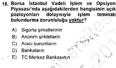 Borsaların Yapısı ve İşleyişi 2015-2016 Dönem Sonu Sınavı - 16. soru