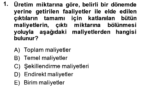 Maliyet Analizleri 2014-2015 Ara Sınav - 1. soru