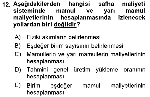 Maliyet Analizleri 2017-2018 Dönem Sonu Sınavı - 12. soru