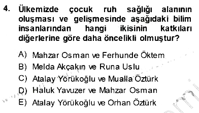 Çocuk Ruh Sağlığı 2013-2014 Ara Sınav - 4. soru