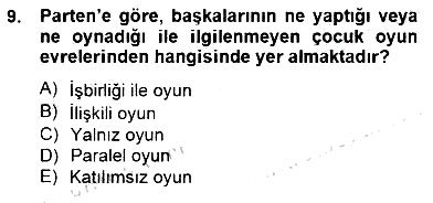 Çocukta Oyun Gelişimi 2014-2015 Ara Sınav - 9. soru
