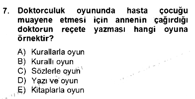 Çocukta Oyun Gelişimi 2013-2014 Dönem Sonu Sınavı - 7. soru