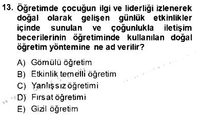 Davranış Ve Öğrenme Sorunu Olan Çocukların Eğitimi 2013-2014 Dönem Sonu Sınavı - 13. soru