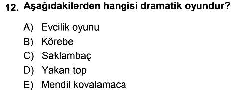 Okulöncesinde Drama 2013-2014 Dönem Sonu Sınavı - 12. soru
