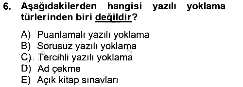 Ölçme Ve Değerlendirme 2013-2014 Tek Ders Sınavı - 6. soru