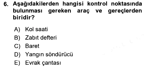Özel Güvenlik Hizmetlerinde Güvenlik Önlemleri 2015-2016 Ara Sınav - 6. soru