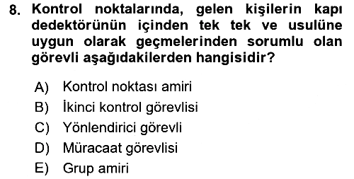 Özel Güvenlik Hizmetlerinde Güvenlik Önlemleri 2017-2018 Ara Sınav - 8. soru