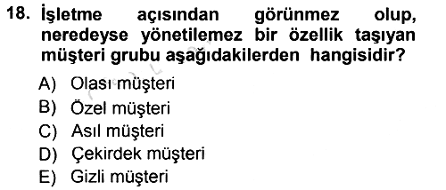 Perakendecilikte Müşteri İlişkileri Yönetimi 2013-2014 Tek Ders Sınavı - 18. soru