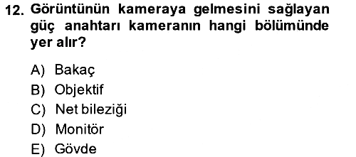 Kamera Tekniğine Giriş 2014-2015 Tek Ders Sınavı - 12. soru
