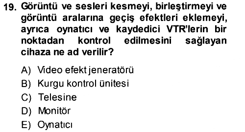 Kamera Tekniğine Giriş 2014-2015 Tek Ders Sınavı - 19. soru