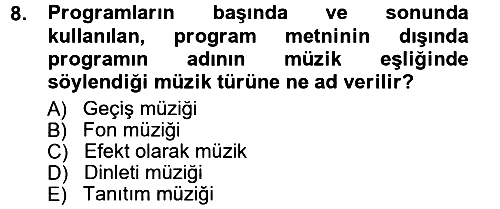 Radyo ve Televizyon Programcılığının Temel Kavramları 2012-2013 Ara Sınav - 8. soru